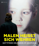 Gottfried Helnwein, Malen Heisst Sich Wehren